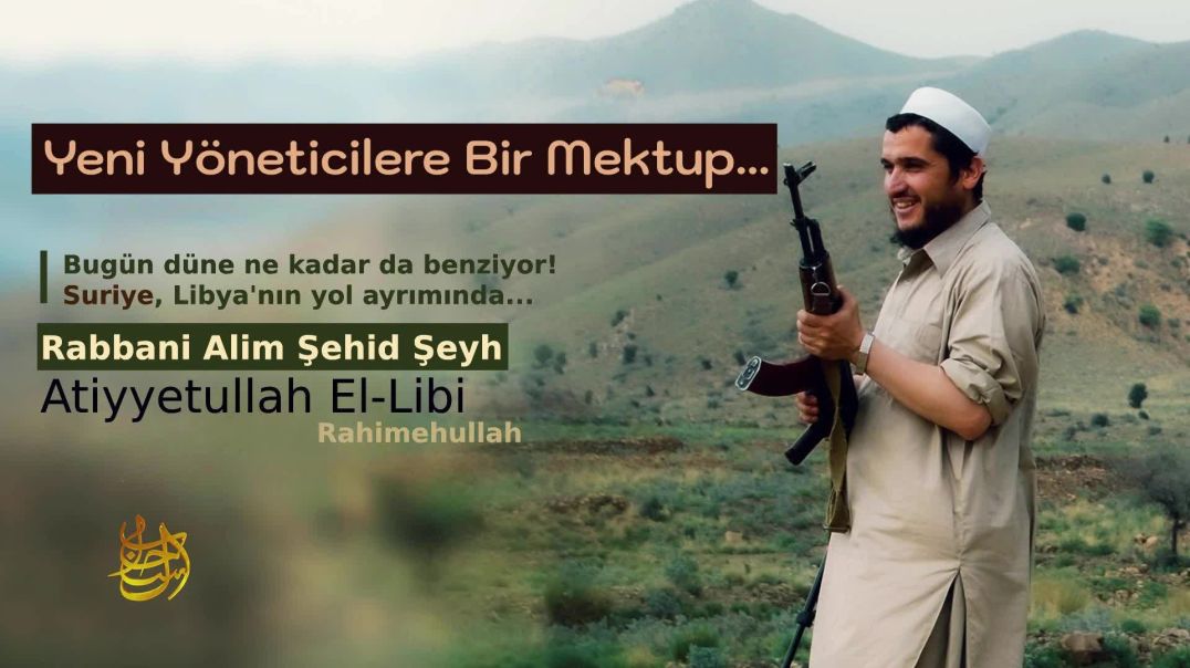 Şeyh Atiyyetullah el-Libi - Yeni Yöneticilere Bir Mektup