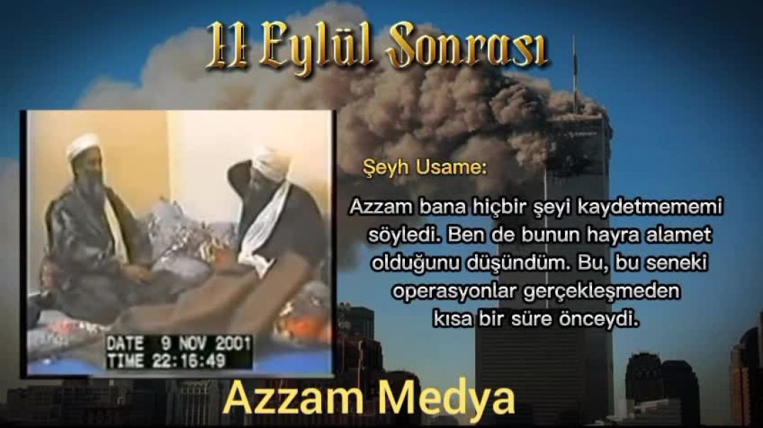Mücahid Şeyh Usame bin Ladin - 11 Eylül Öncesi ve Sonrası Yaşananlar