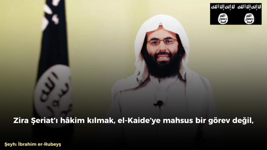Şeyh İbrahim er-Rubeyş - Şeriat’ı Hâkim Kılmak, el-Kaide’ye Mahsus Bir Görev Değildir!