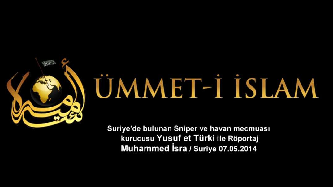 Ebu Yusuf et-Türki ile Şam'da Kurduğu Kanas (Sniper) Okulu ve Eğitimi Hakkında Röportaj