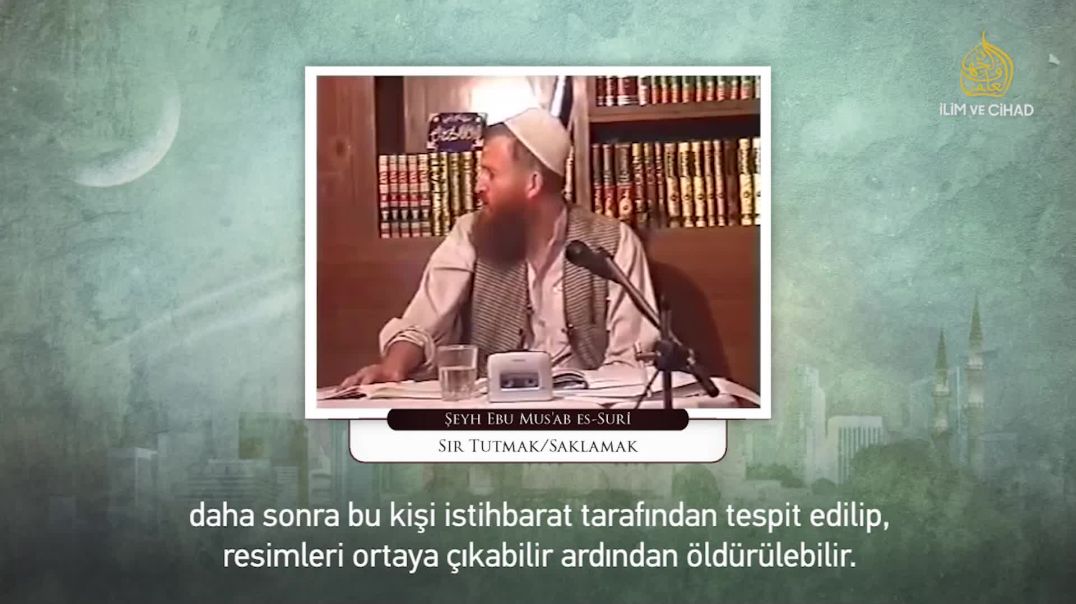 Mücahid Şeyh Ebu Musab es-Suri - Sır Tutmak ve Saklamak