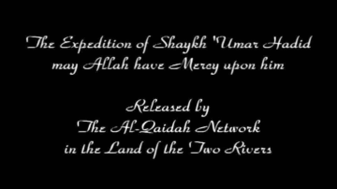 The Expedition of Shaykh Umar Hadid (may Allah have mercy on him)