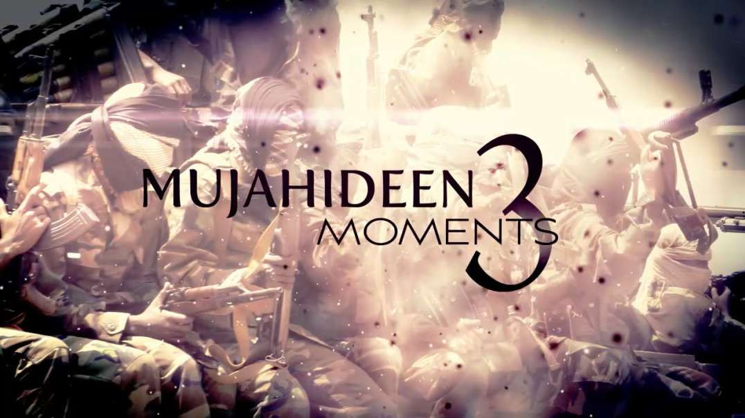 Mujahideen Moments 3