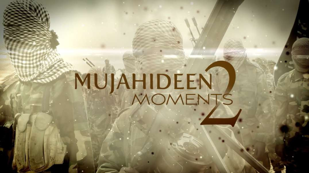 Mujahideen Moments 2