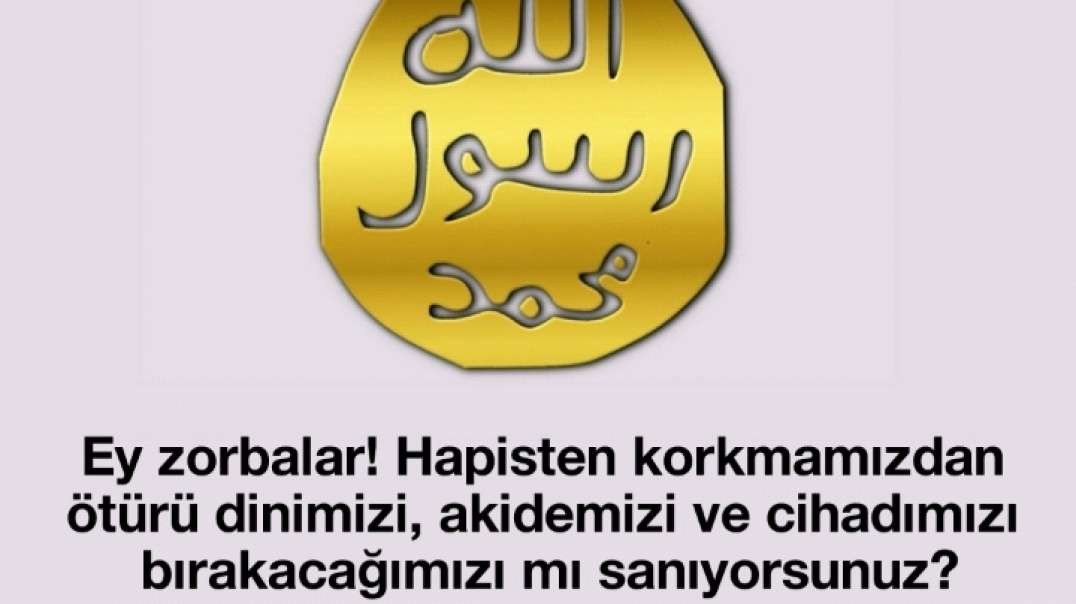 Ebu Ömer el-Bağdadi - Hapisten Korkma!