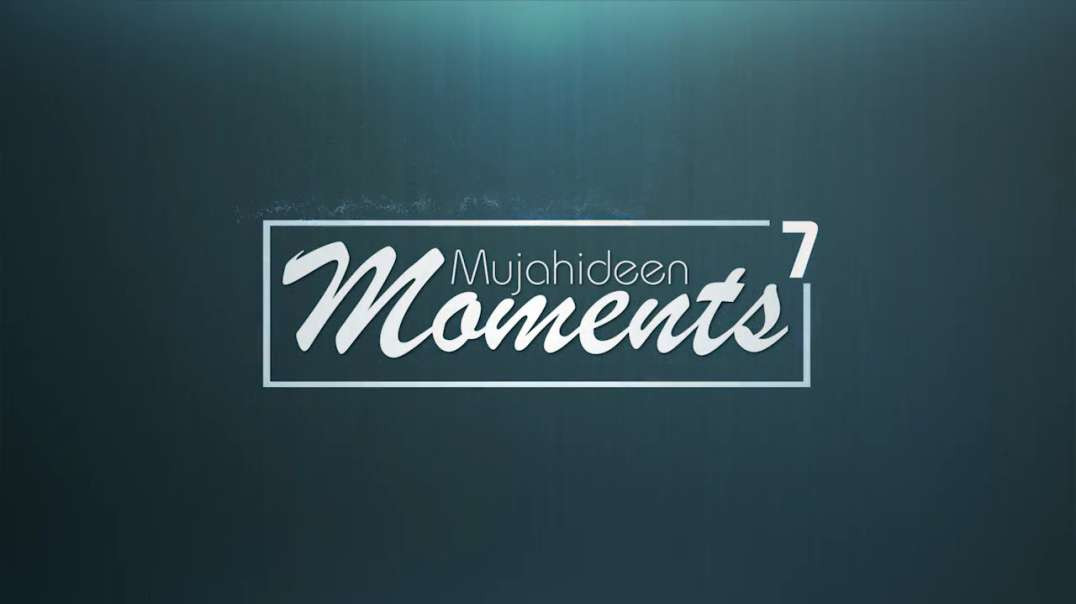 Mujahideen Moments 7