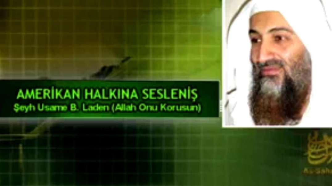 Mücahid Şeyh Usame bin Ladin - Amerikan Halkına Sesleniş
